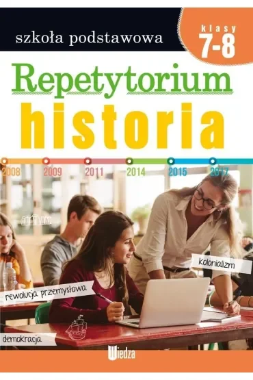Repetytorium. Historia. Szkoła podstawowa. Klasy 7-8