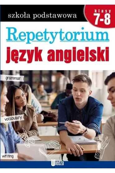 Repetytorium. Język angielski. Szkoła podstawowa. Klasy 7-8