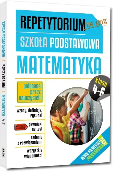 Repetytorium. Szkoła podstawowa. Matematyka. Klasa 4-6
