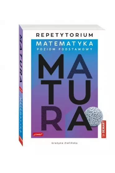 Matura. Matematyka. Repetytorium. Poziom podstawowy