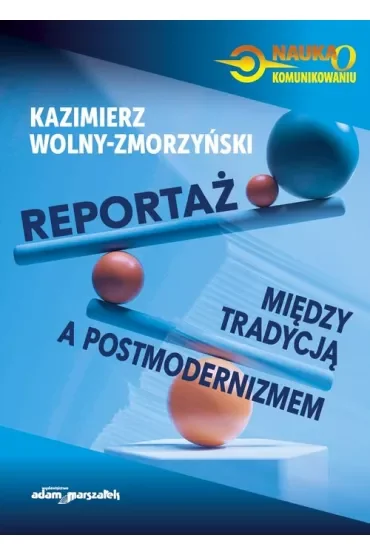 Reportaż. Między tradycją a postmodernizmem