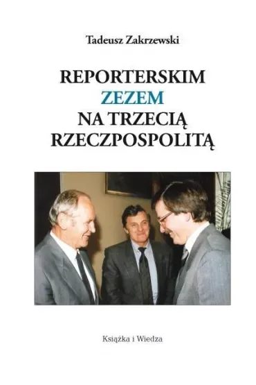 Reporterskim zezem na Trzecią Rzeczpospolitą
