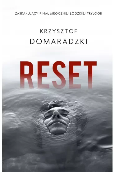 Reset. Trylogia łódzka. Tom 3