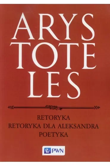 Retoryka. Retoryka dla Aleksandra. Poetyka