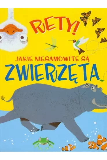 Rety! Jakie niesamowite są zwierzęta