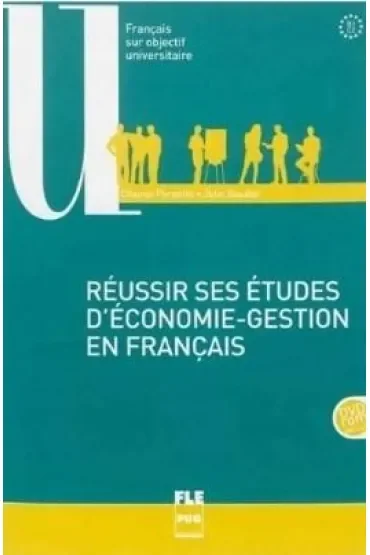 Reussir ses etudes d'economie gestion en francais B1-C2 + DVD
