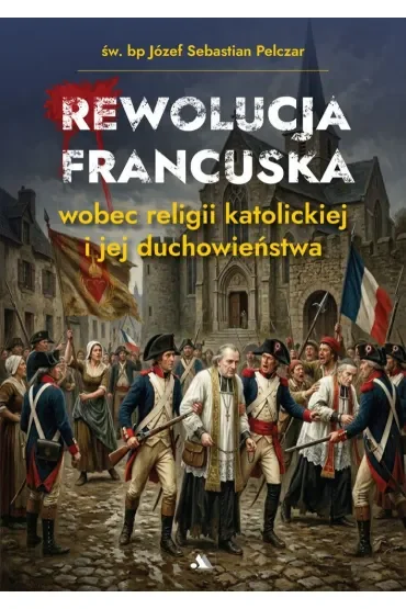 Rewolucja francuska wobec religii katolickiej i jej duchowieństwa