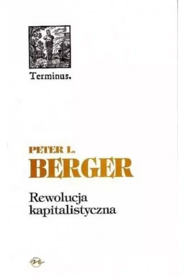 Rewolucja kapitalistyczna. Piędziesiąt tez o dobrobycie równości i wolności