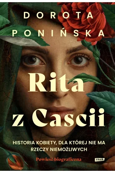 Rita z Cascii. Historia kobiety, dla której nie ma rzeczy niemożliwych