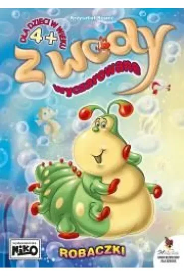 Robaczki. Z wody wyczarowane