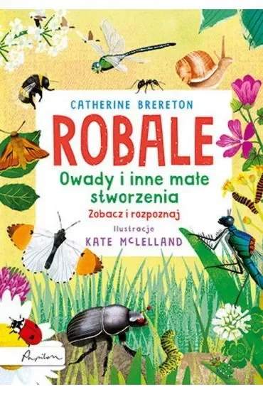Robale. Owady i inne małe stworzenia. Zobacz i rozpoznaj