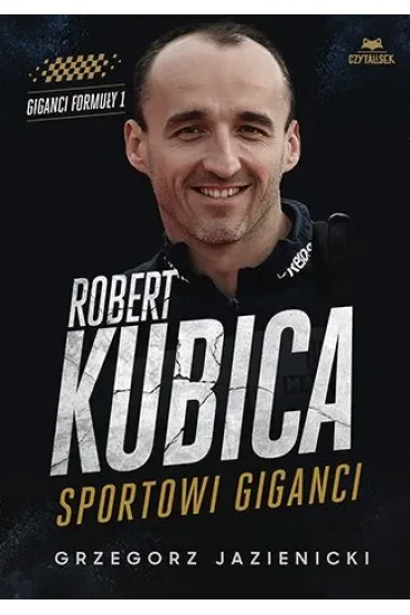 Robert Kubica. Sportowi giganci