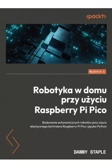 Robotyka w domu przy użyciu Raspberry Pi Pico