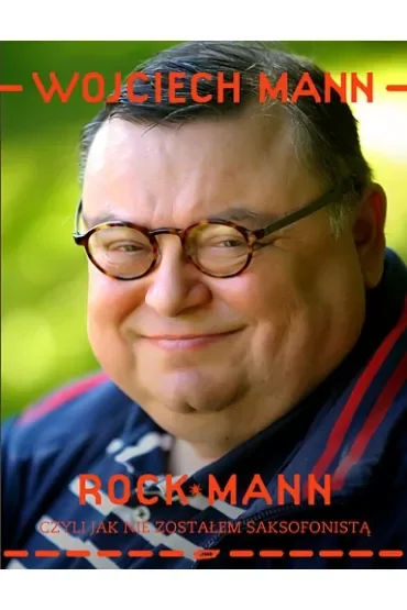 RockMann, czyli jak nie zostałem saksofonistą