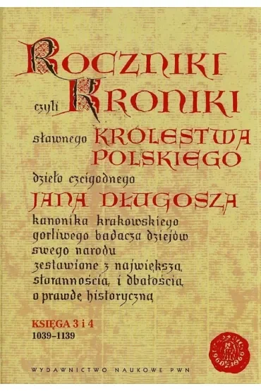 Roczniki czyli Kroniki sławnego Królestwa Polskiego. Księga 3 i 4