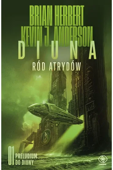 Ród Atrydów. Diuna. Preludium do Diuny. Tom 1