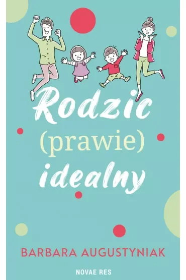 Rodzic prawie idealny