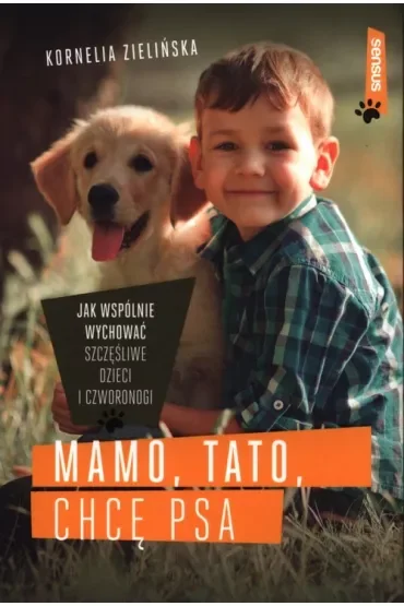 Rodzicielstwo pieskości. Jak wychować dziecko z psem