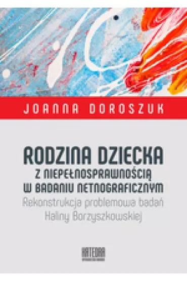 Rodzina dziecka z niepełnosprawnością w badaniu netnograficznym
