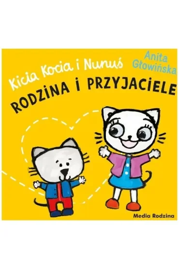 Kicia Kocia i Nunuś. Rodzina i przyjaciele