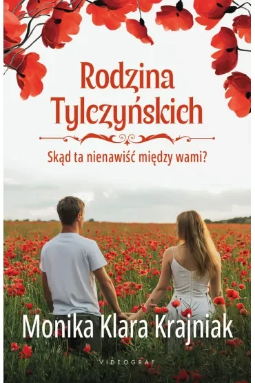 Rodzina Tylczyńskich. Tom 2: Skąd ta nienawiść między wami?