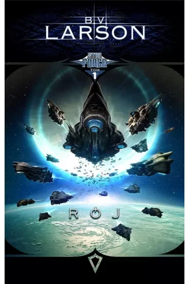 Rój. Star Force. Tom 1