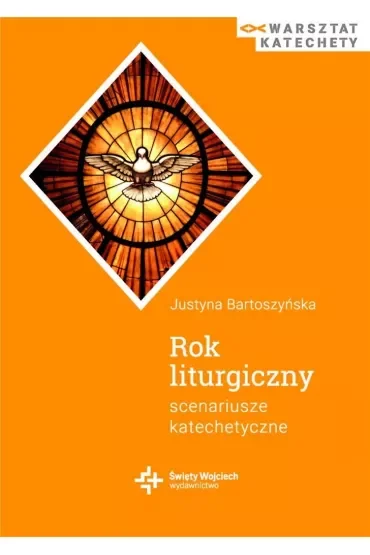 Rok liturgiczny. Scenariusze katechetyczne
