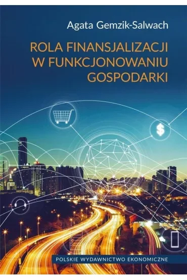 Rola finansjalizacji w funkcjonowaniu gospodarki
