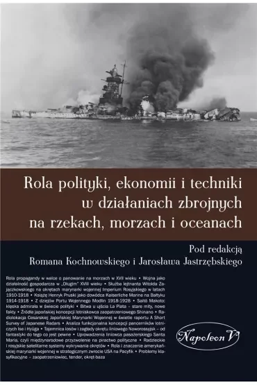 Rola polityki, ekonomii i techniki w działaniach zbrojnych na rzekach, morzach i oceanach