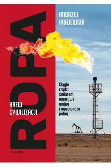 Ropa. Krew cywilizacji