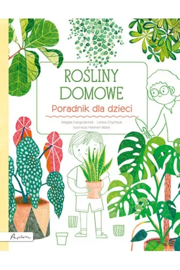 Rośliny domowe. Poradnik dla dzieci