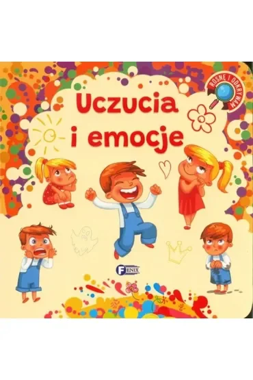 Rosnę i odkrywam. Uczucia i emocje