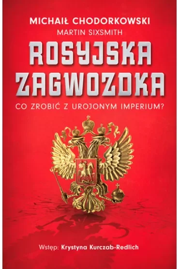 Rosyjska zagwozdka. Co zrobić z urojonym imperium?