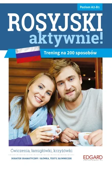 EDGARD. Rosyjski aktywnie! Trening na 200 sposobów. Poziom A2-B1