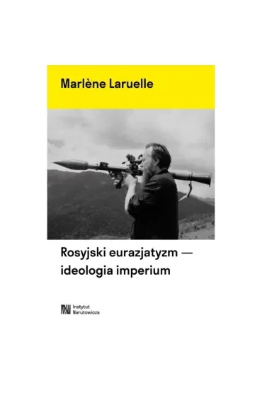 Rosyjski eurazjatyzm - ideologia imperium