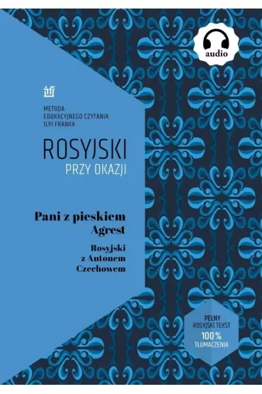 Rosyjski przy okazji. Pani z pieskiem. Agrest