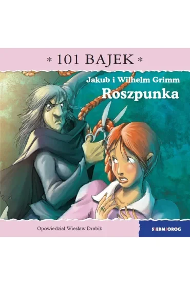 Roszpunka. 101 bajek