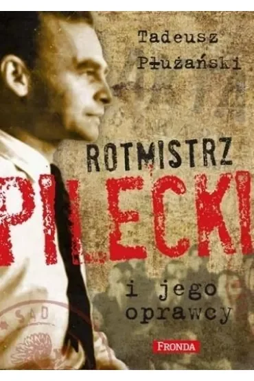Rotmistrz Pilecki i jego oprawcy