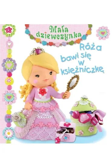 Róża bawi się w księżniczkę. Mała dziewczynka