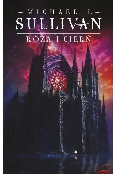 Róża i cierń. Cykl Kroniki Riyrii. Tom 2