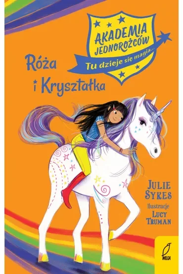 Róża i Kryształka. Akademia jednorożców. Tom 7