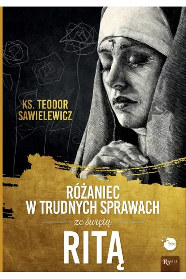 Różaniec w trudnych sprawach ze świętą Ritą