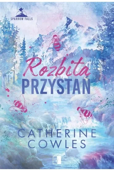 Rozbita przystań. Seria Sparrow Falls. Tom 3