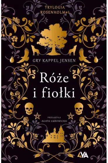 Róże i fiołki. Trylogia Rosenholm. Tom 1