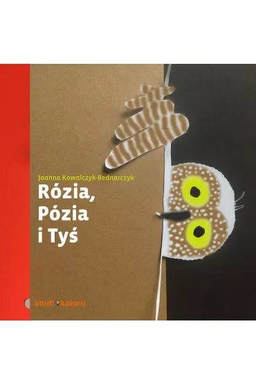 Rózia, Pózia i Tyś