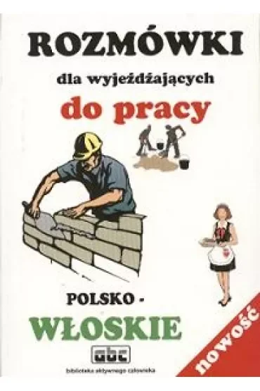 Rozmówki dla wyjeżdzających do pracy. Włoski