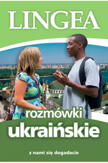 Rozmówki ukraińskie. Z nami się dogadacie