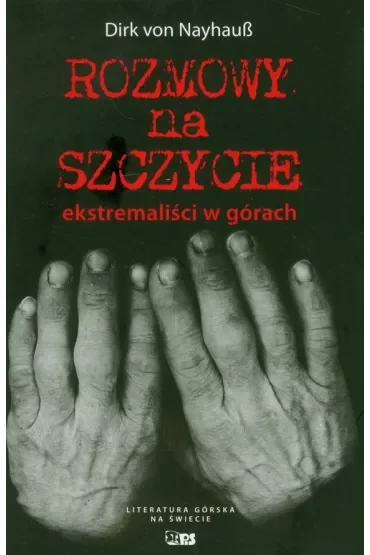 Rozmowy na szczycie. Ekstremaliści w górach