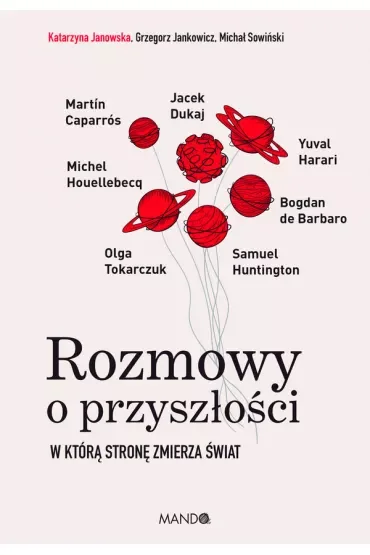 Rozmowy o przyszłości. W którą stronę zmierza świat