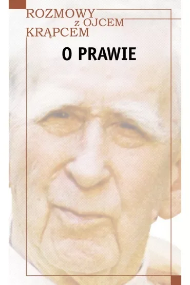 Rozmowy z o. Krąpcem. O prawie